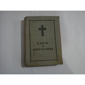 CARTE DE RUGACIUNI pentru tot crestinul - Justinian 1957